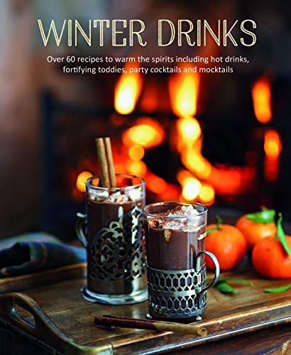 Winter Drinks (Over 75 recipes to warm the spirits including hot drinks, fortifying toddies, party cocktails and mocktails) by Ryland Peters & Small, 9781788792752