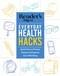 Reader's Digest Everyday Health Hacks (Quick Fixes to Prevent Disease and Improve Wellbeing) by Reader's Digest, 9781621455134