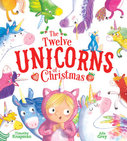 The Twelve Unicorns of Christmas by Timothy Knapman, Ada Grey, 9781534480193