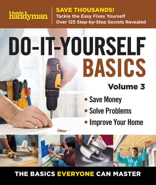 Family Handyman Do-It-Yourself Basics Vol.3 by Family Handyman, 9781621455059