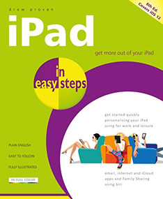iPad in easy steps (Covers all models of iPad with iOS 12) by Drew Provan, 9781840788167