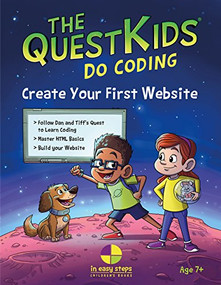 Create Your First Website in easy steps (The QuestKids children's series) by Darryl Bartlett, Paul Aldridge, Ben Barter, 9781840788280