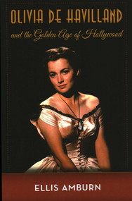 Olivia de Havilland and the Golden Age of Hollywood - 9781493049547 by Ellis Amburn, 9781493049547