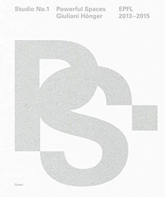 Giuliani Honger (Studio Nr. 1 / Powerful Spaces) by Heinz Wirz, 9783037611494