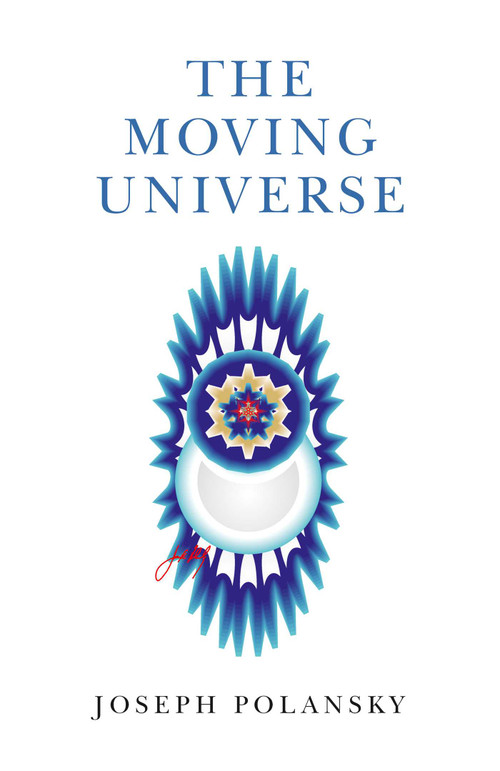 The Moving Universe by Joseph Polansky, 9781780991955