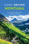 Scenic Driving Montana (Including Glacier National Park and Beartooth Highway) by S. A. Snyder, 9781493058242