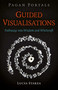 Pagan Portals - Guided Visualisations (Pathways into Wisdom and Witchcraft) by Lucya Starza, 9781789045673