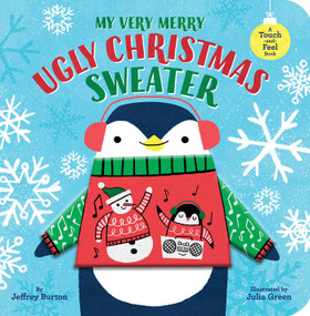 My Very Merry Ugly Christmas Sweater (A Touch-and-Feel Book) by Jeffrey Burton, Julia Green, 9781534476783