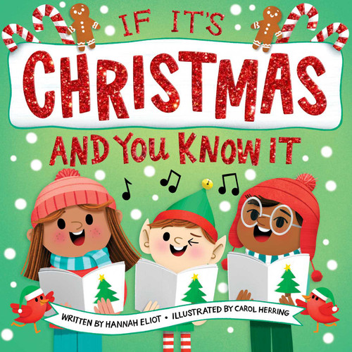 If It's Christmas and You Know It by Hannah Eliot, Carol Herring, 9781534475786