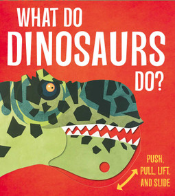 What Do Dinosaurs Do? by Lydia Watson, Paul Daviz, 9781645171232