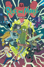 Rick and Morty Book Five (Deluxe Edition) by Kyle Starks, Magdalene Visaggio, CJ Cannon, Marc Ellerby, 9781620107652