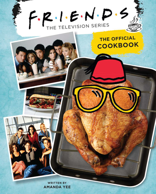 Friends: The Official Cookbook by Amanda Yee, 9781683839620