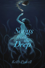 Songs from the Deep - 9781534438095 by Kelly Powell, 9781534438095