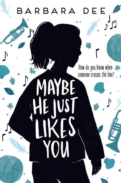 Maybe He Just Likes You - 9781534432383 by Barbara Dee, 9781534432383