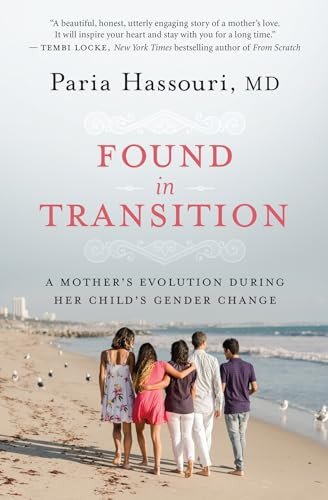 Found in Transition (A Mother's Evolution during Her Child's Gender Change) by Paria Hassouri, 9781608687084