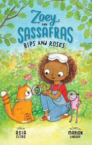 Bips and Roses (Zoey and Sassafras #8) by Asia Citro, Marion Lindsay, 9781943147816