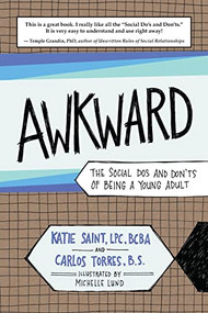 AWKWARD (The Social Dos and Don'ts of Being a Young Adult) by Carlos Torres, Katie Saint, 9781941765791
