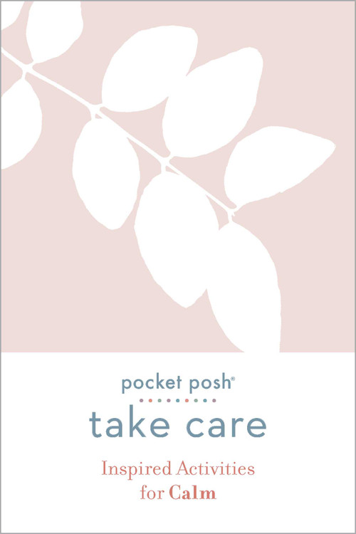 Pocket Posh Take Care: Inspired Activities for Calm by Andrews McMeel Publishing, 9781524860530