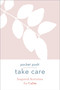 Pocket Posh Take Care: Inspired Activities for Calm by Andrews McMeel Publishing, 9781524860530