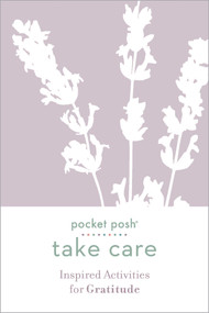 Pocket Posh Take Care: Inspired Activities for Gratitude by Andrews McMeel Publishing, 9781524860561