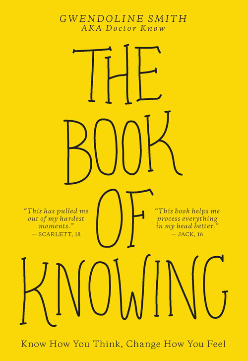 The Book of Knowing (Know How You Think, Change How You Feel) by Gwendoline Smith, 9781524860455