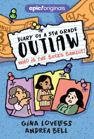 Who Is the Bucks Bandit? by Gina Loveless, Andrea Bell, 9781524860899