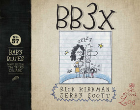 BB3X (Baby Blues: The Third Decade) by Rick Kirkman, Jerry Scott, 9781524860721