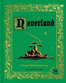 Neverland (A Fantasy Role-Playing Setting) by Andrew Kolb, 9781524860202