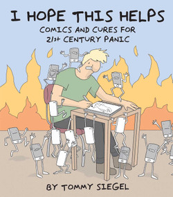 I Hope This Helps (Comics and Cures for 21st Century Panic) by Tommy Siegel, 9781524860738