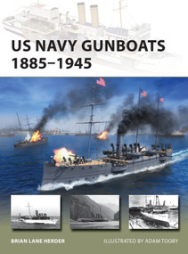 US Navy Gunboats 1885-1945 by Brian Lane Herder, Adam Tooby, 9781472844705
