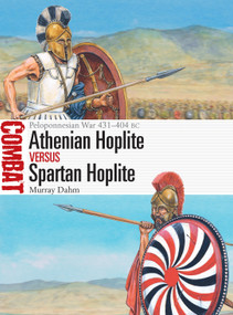 Athenian Hoplite vs Spartan Hoplite (Peloponnesian War 431-404 BC) by Murray Dahm, Adam Hook, 9781472844125