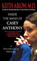 Inside the Mind of Casey Anthony (A Psychological Portrait) by Keith Russell Ablow, MD, 9781250769299