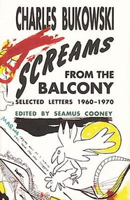 Screams from the Balcony by Charles Bukowski, 9780876859148