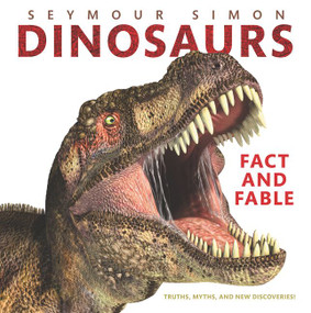 Dinosaurs: Fact and Fable - 9780062470645 by Seymour Simon, 9780062470645