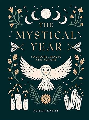 The Mystical Year (Folklore, Magic and Nature) by Alison Davies, 9781787136083