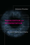 Visualization and Interpretation (Humanistic Approaches to Display) by Johanna Drucker, 9780262044738