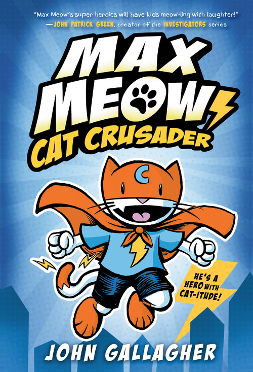 Max Meow Book 1: Cat Crusader ((A Graphic Novel)) by John Gallagher, 9780593121054