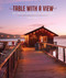Table with a View (The History and Recipes of Nick's Cove) by Dena Grunt, Frankie Frankeny, 9781944903657