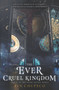 The Ever Cruel Kingdom by Rin Chupeco, 9780062821904