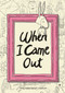 When I Came Out by Anne Mette Kærulf Lorentzen, 9781910593912
