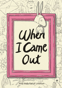 When I Came Out by Anne Mette Kærulf Lorentzen, 9781910593912