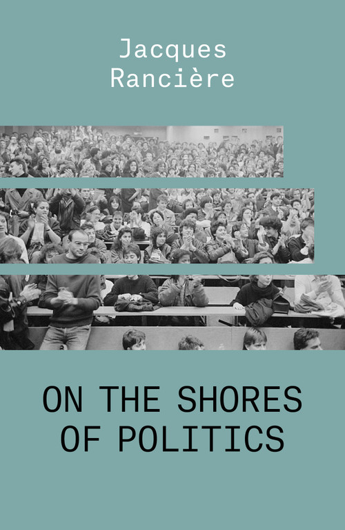 On the Shores of Politics - 9781788739665 by Jacques Ranciere, 9781788739665