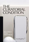 The Curatorial Condition by Beatrice Von Bismarck, 9783956795343