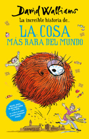 La increíble historia de… la cosa más rara del mundo / Fing (Spanish Edition) by David Walliams, Tony Ross, 9786073190237