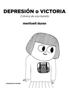 Depresión o victoria: Crónica de una batalla / Depression or Victory, Chronicle of a battle (Spanish Edition) by Meritxell Duran, 9788417910174