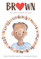 Brown (The Many Shades of Love) - 9781944903985 by Nancy Johnson James, Constance Moore, 9781944903985