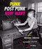 Punk, Post Punk, New Wave (Onstage, Backstage, In Your Face, 1978-1991) by Michael Grecco, Jim Sullivan, Fred Schneider, 9781419748547