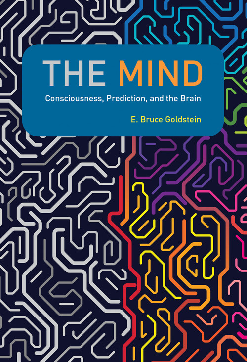 The Mind (Consciousness, Prediction, and the Brain) by E. Bruce Goldstein, 9780262044066