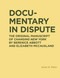 Documentary in Dispute (The Original Manuscript of Changing New York by Berenice Abbott and Elizabeth McCausland) by Sarah M. Miller, 9780262044172