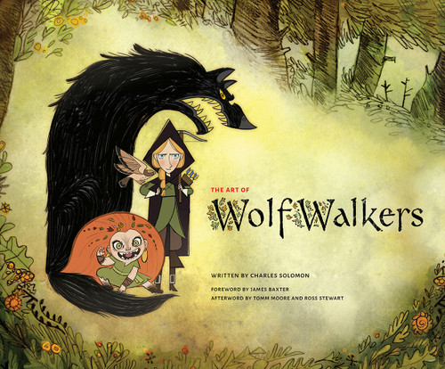 The Art of WolfWalkers by Charles Solomon, Cartoon Saloon, James Baxter, Tomm Moore, Ross Stewart, 9781419748059